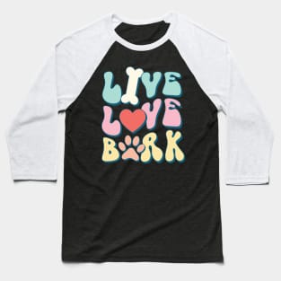 Live Love Bark Dog Lover Pet Owner Gift Baseball T-Shirt